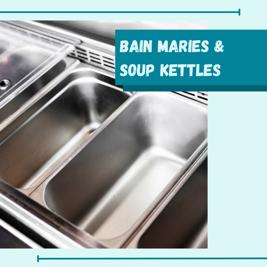 Bain Maries & Soup Kettles