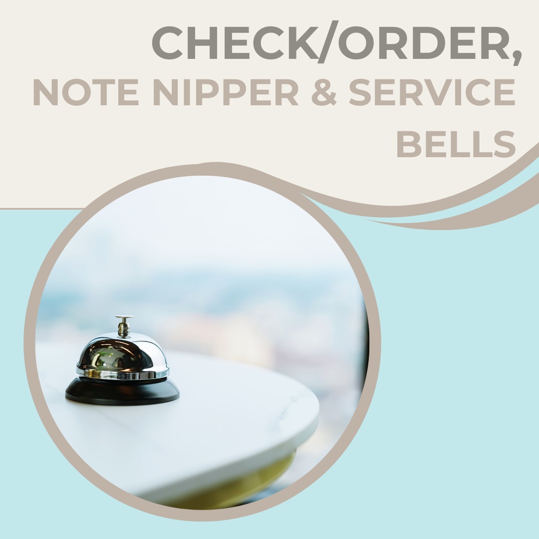 Check & Order, Note Nipper & Service Bells