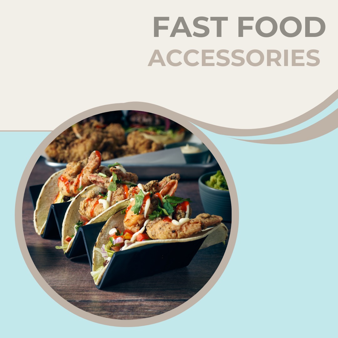 Fast Food Accessories