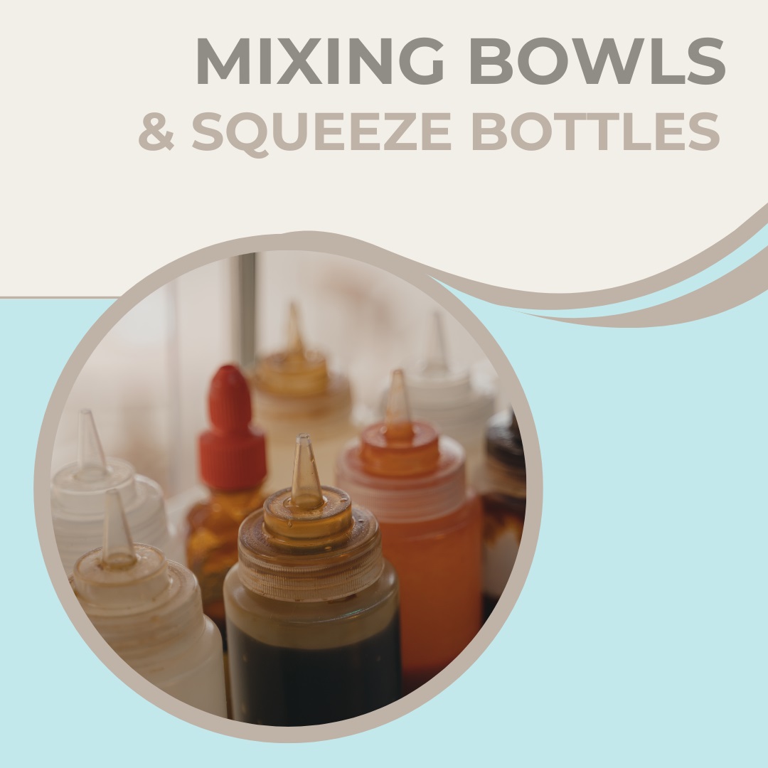 Mixing Bowls & Squeeze Bottles